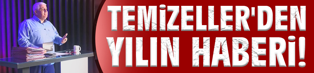 Temizeller'den yılın haberi!