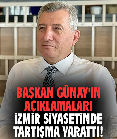 Başkan Günay'ın açıklamaları İzmir siyasetinde tartışma yarattı!