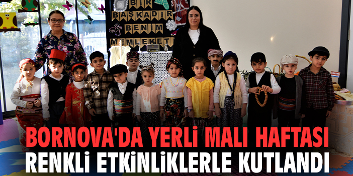 Bornova'da Yerli Malı Haftası renkli etkinliklerle kutlandı