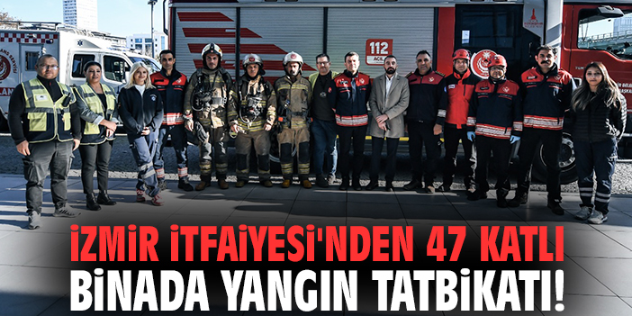 İzmir İtfaiyesi'nden 47 katlı binada yangın tatbikatı!