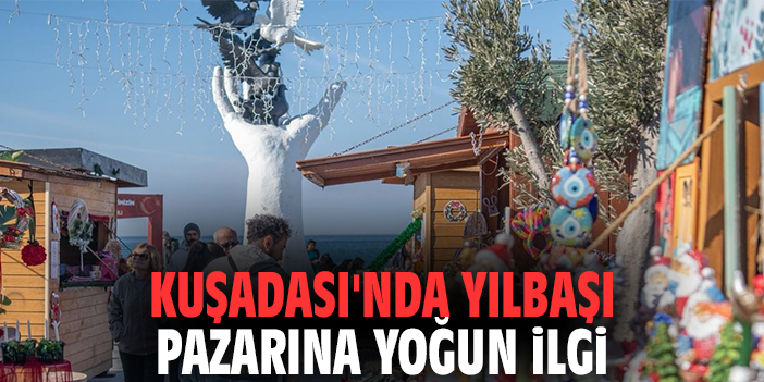 Kuşadası'nda yılbaşı pazarına yoğun ilgi