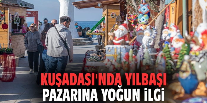 Kuşadası'nda yılbaşı pazarına yoğun ilgi