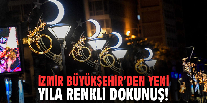 İzmir Büyükşehir’den yeni yıla renkli dokunuş!