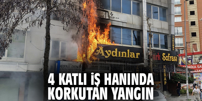 4 katlı iş hanında korkutan yangın