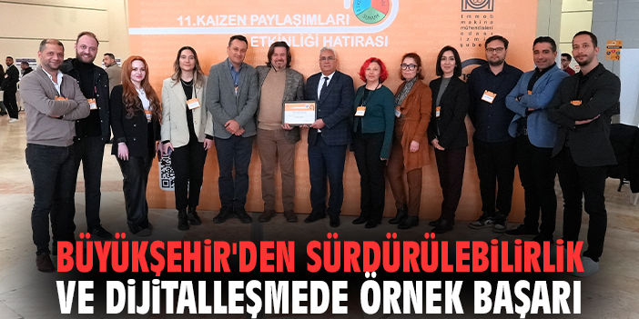 Büyükşehir'den sürdürülebilirlik ve dijitalleşmede örnek başarı