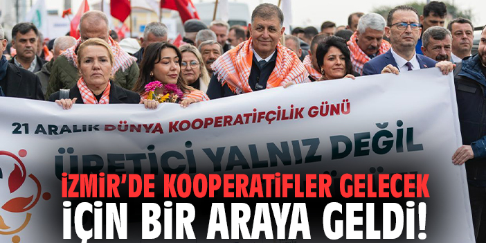 İzmir’de Kooperatifler gelecek için bir araya geldi!