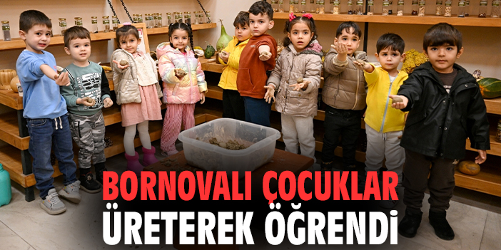 Bornovalı çocuklar üreterek öğrendi