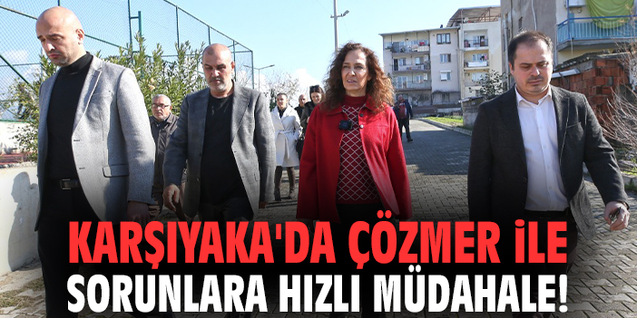 Karşıyaka'da ÇÖZMER ile sorunlara hızlı müdahale!