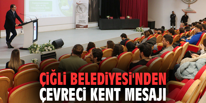 Çiğli Belediyesi'nden çevreci kent mesajı