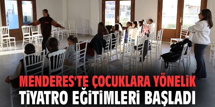 Menderes'te çocuklara yönelik tiyatro eğitimleri başladı
