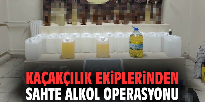 İzmir'de kaçakçılık ekiplerinden sahte alkol operasyonu