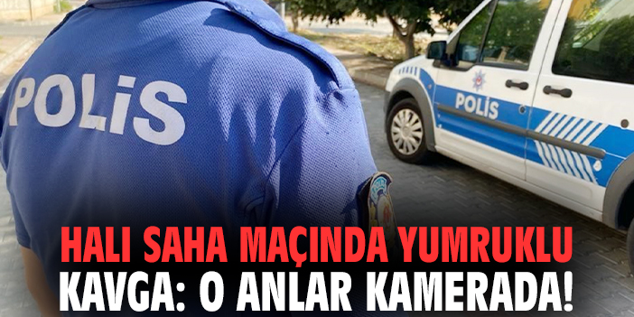 Halı saha maçında yumruklu kavga: O anlar kamerada!