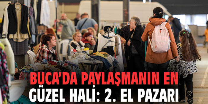 Buca’da paylaşmanın en güzel hali: 2. El Pazarı