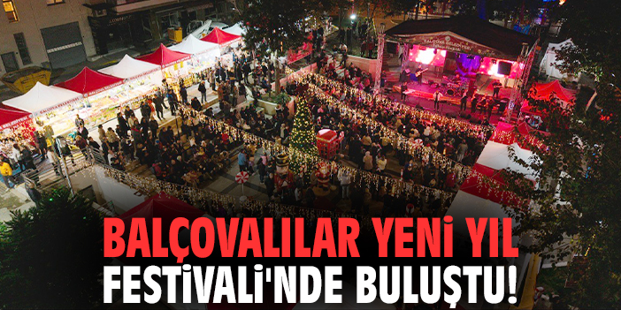 Balçovalılar Yeni Yıl Festivali'nde buluştu!