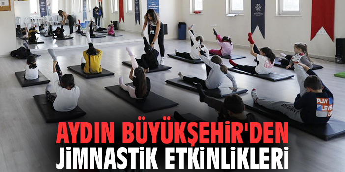Aydın Büyükşehir'den jimnastik etkinlikleri