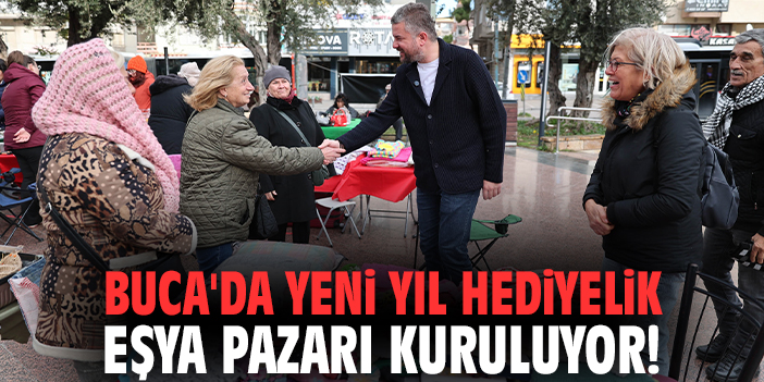 Buca'da Yeni Yıl Hediyelik Eşya Pazarı kuruluyor!