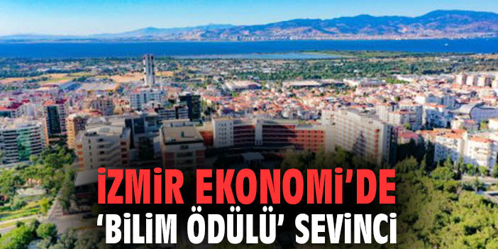 İzmir Ekonomi’de ‘Bilim Ödülü’ Sevinci