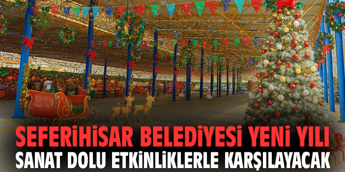 Seferihisar Belediyesi yeni yılı sanat dolu etkinliklerle karşılayacak