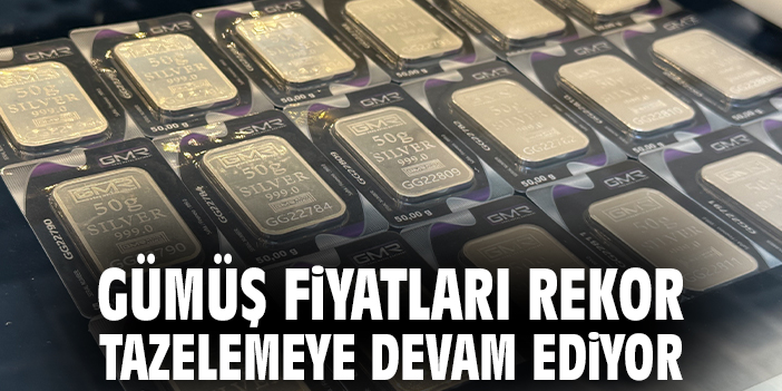 Gümüş fiyatları rekor tazelemeye devam ediyor