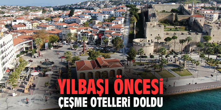 Yılbaşı Öncesi Çeşme Otelleri Doldu