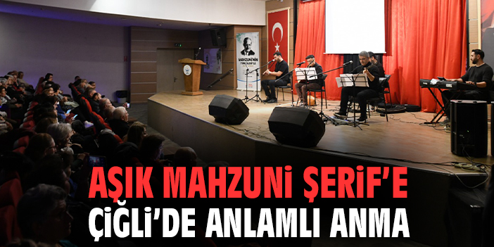Aşık Mahzuni Şerif’e Çiğli’de anlamlı anma