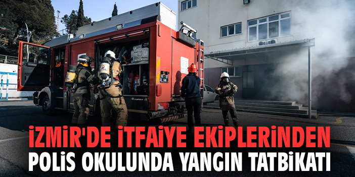İzmir'de itfaiye ekiplerinden polis okulunda yangın tatbikatı