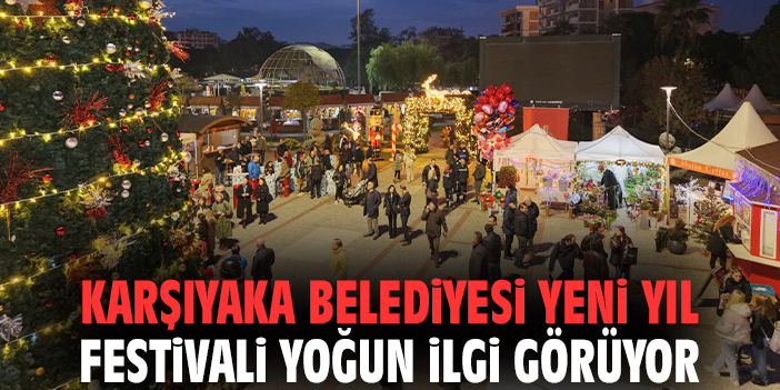 Karşıyaka Belediyesi Yeni Yıl Festivali yoğun ilgi görüyor