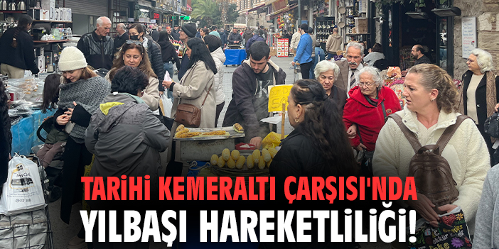 Tarihi Kemeraltı Çarşısı'nda yılbaşı hareketliliği!