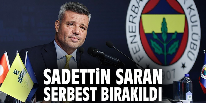 Sadettin Saran serbest bırakıldı