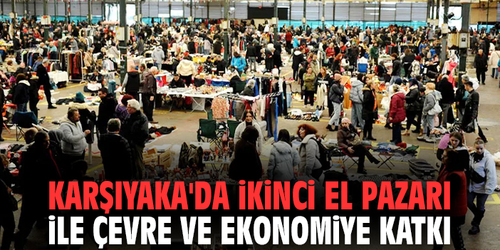 Karşıyaka'da İkinci El Pazarı ile çevre ve ekonomiye katkı
