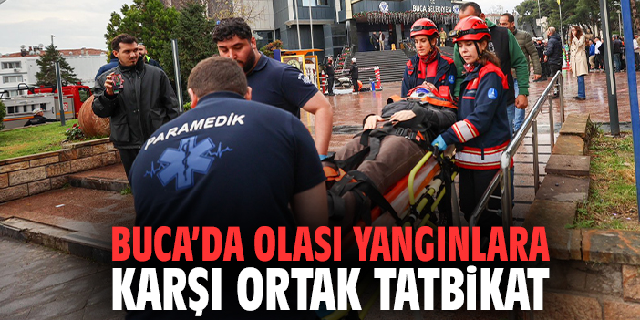 Buca’da olası yangınlara karşı ortak tatbikat