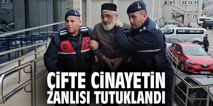 Çifte cinayetin zanlısı tutuklandı