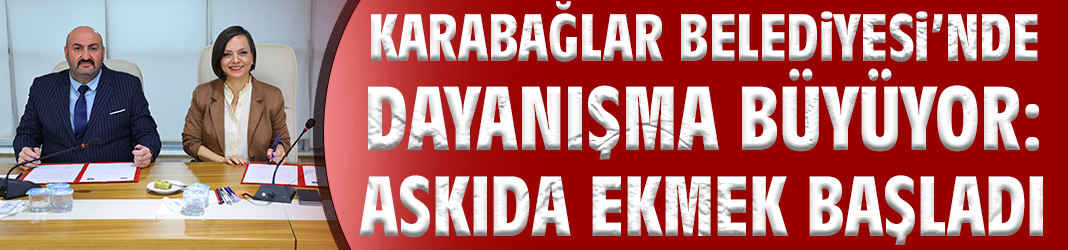 Karabağlar Belediyesi’nde Dayanışma Büyüyor: Askıda Ekmek Başladı