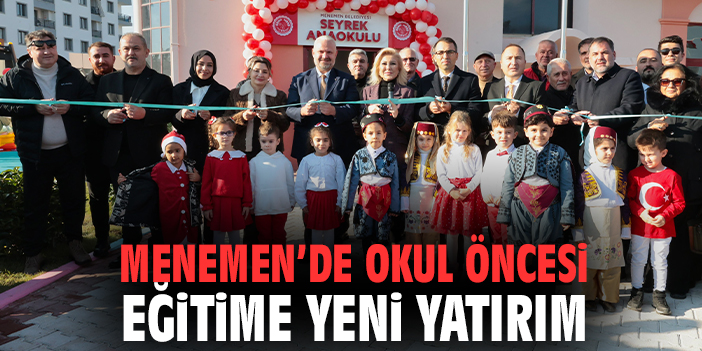 Menemen’de Okul Öncesi Eğitime Yeni Yatırım