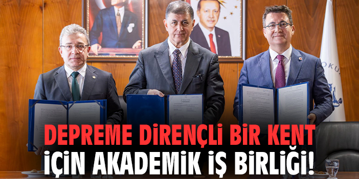 Depreme dirençli bir kent için akademik iş birliği!