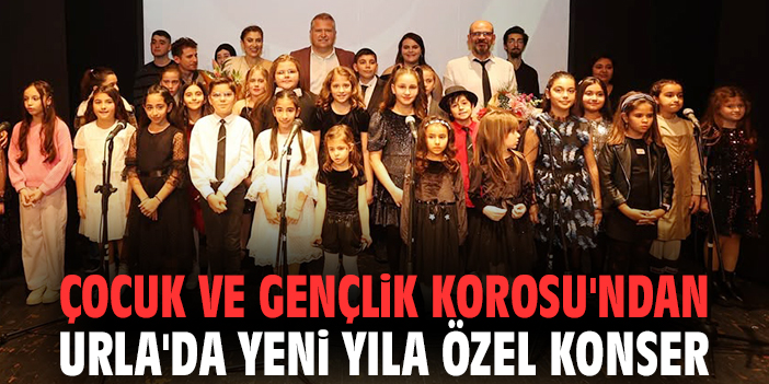 Çocuk ve Gençlik Korosu'ndan Urla'da yeni yıla özel konser