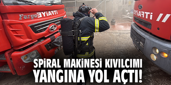 Spiral Makinesi Kıvılcımı Yangına Yol Açtı