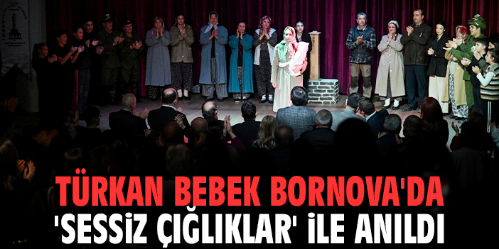 Türkan Bebek Bornova'da 'Sessiz Çığlıklar' ile anıldı