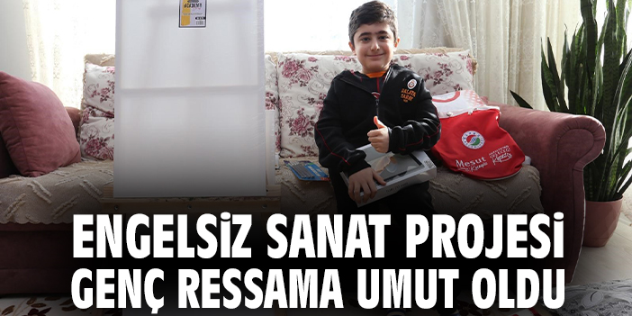 Engelsiz Sanat Projesi genç ressama umut oldu