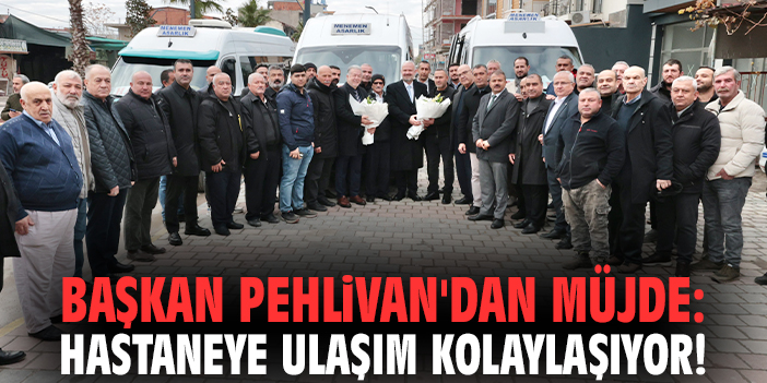 Başkan Pehlivan'dan müjde: Hastaneye ulaşım kolaylaşıyor!