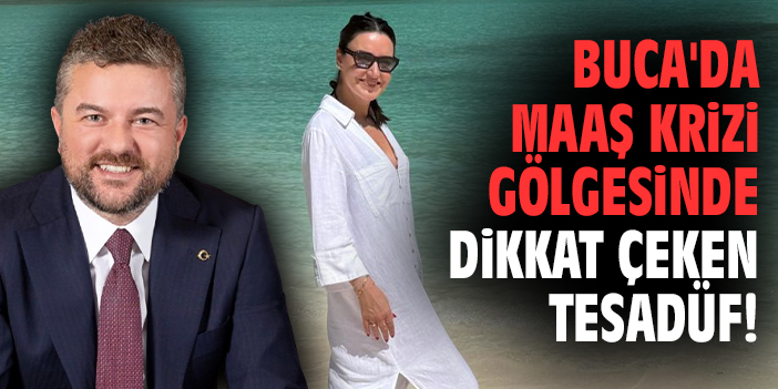 Buca'da maaş krizi gölgesinde dikkat çeken tesadüf!