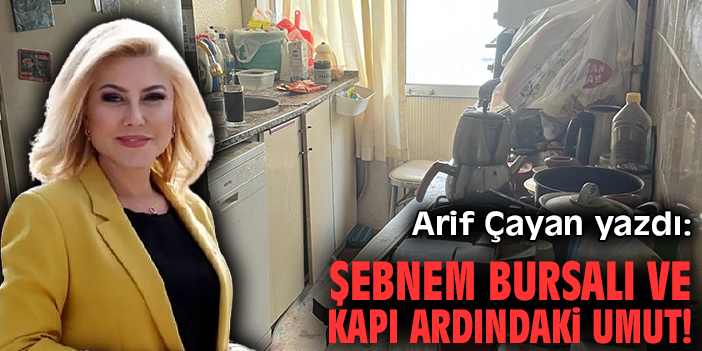 Şebnem Bursalı ve kapı ardındaki umut!