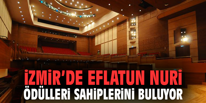 İzmir'de Eflatun Nuri Ödülleri Sahiplerini Buluyor