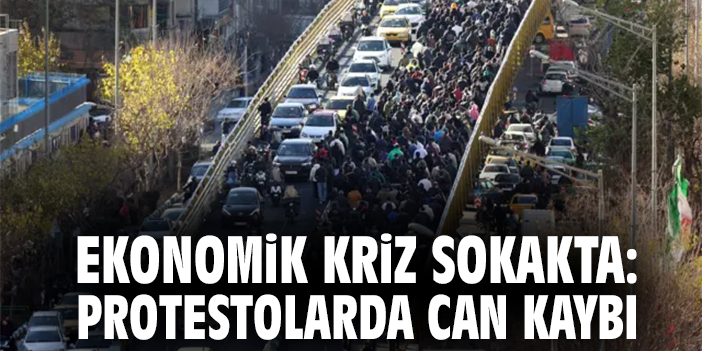 Ekonomik Kriz Sokakta: Protestolarda Can Kaybı