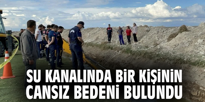 Su Kanalında Bir Kişinin Cansız Bedeni Bulundu