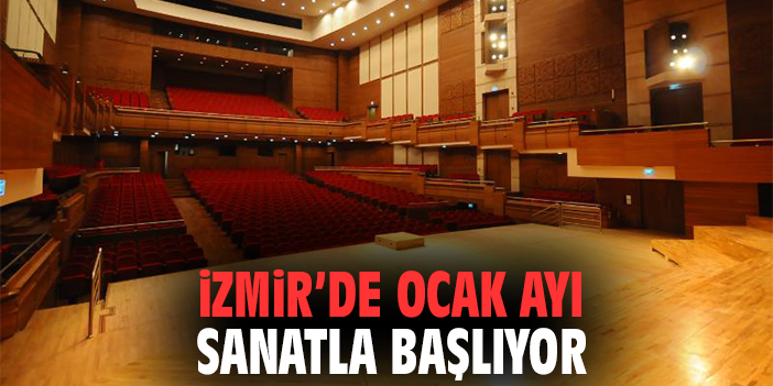 İzmir’de Ocak Ayı Sanatla Başlıyor