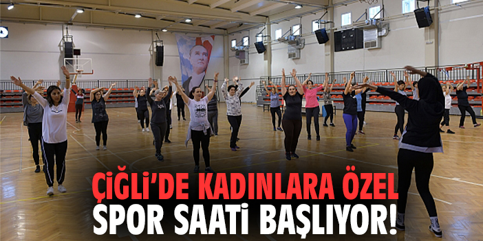 Çiğli’de Kadınlara Özel Spor Saati Başlıyor