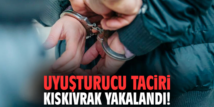 İzmir'de uyuşturucu taciri kıskıvrak yakalandı!