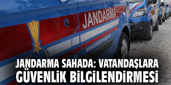 Jandarma Sahada: Vatandaşlara Kapsamlı Güvenlik Bilgilendirmesi