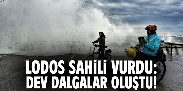 Lodos Sahili Vurdu: Dev Dalgalar Oluştu